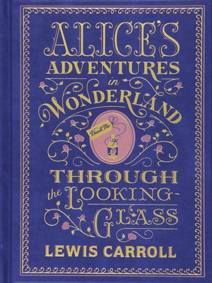 cover image of Alice's Adventures In Wonderland And Through The Looking-Glass